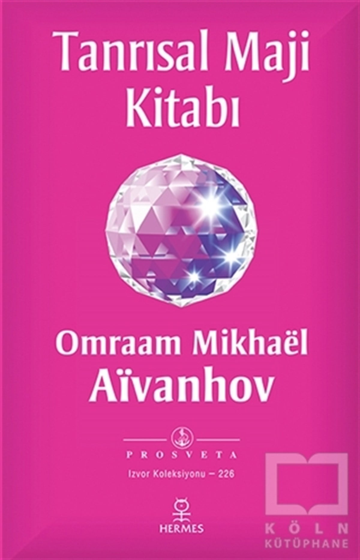 Omraam Mikhael AivanhovKişisel GelişimTanrısal Maji Kitabı
