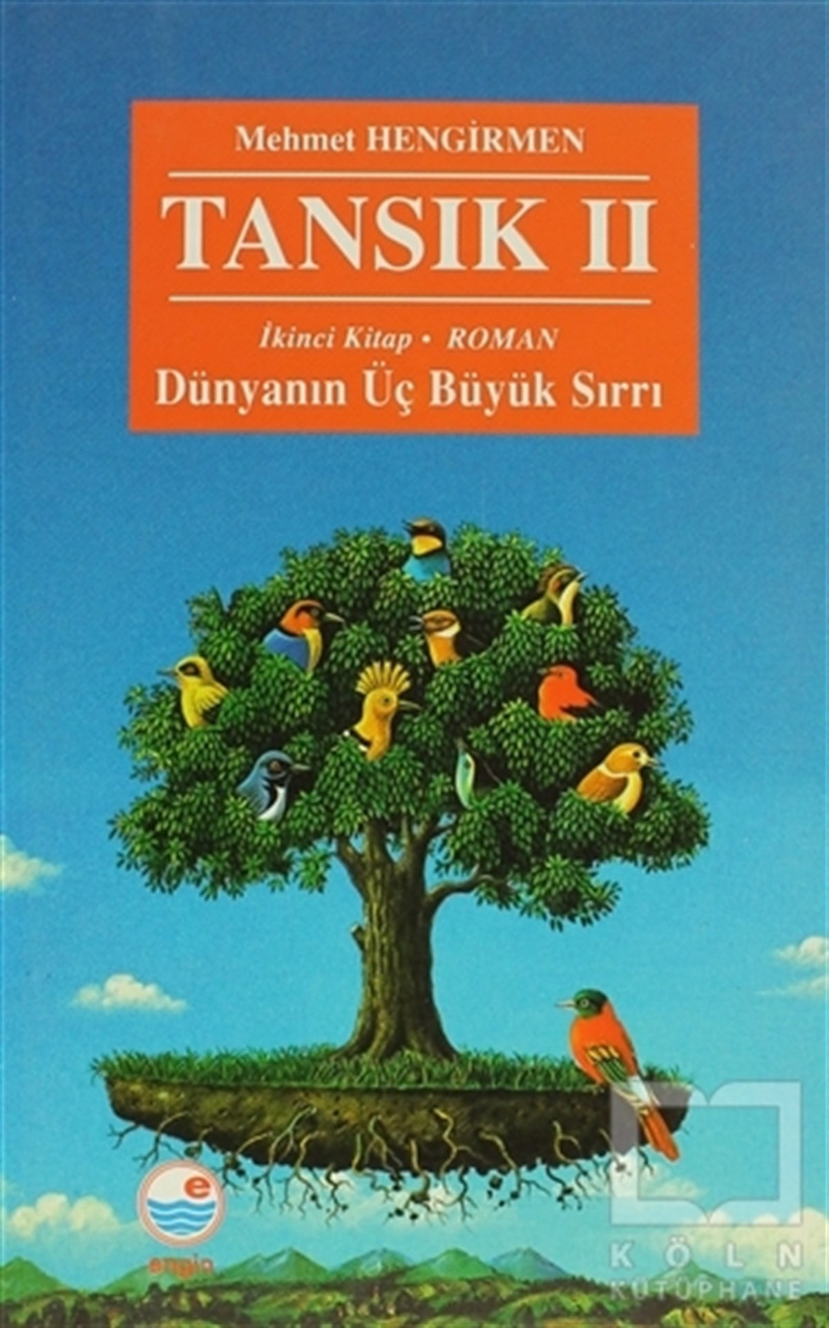 Mehmet HengirmenTarihsel RomanlarTansık 2 - İkinci Kitap: Dünyanın Üç Büyük Sırrı