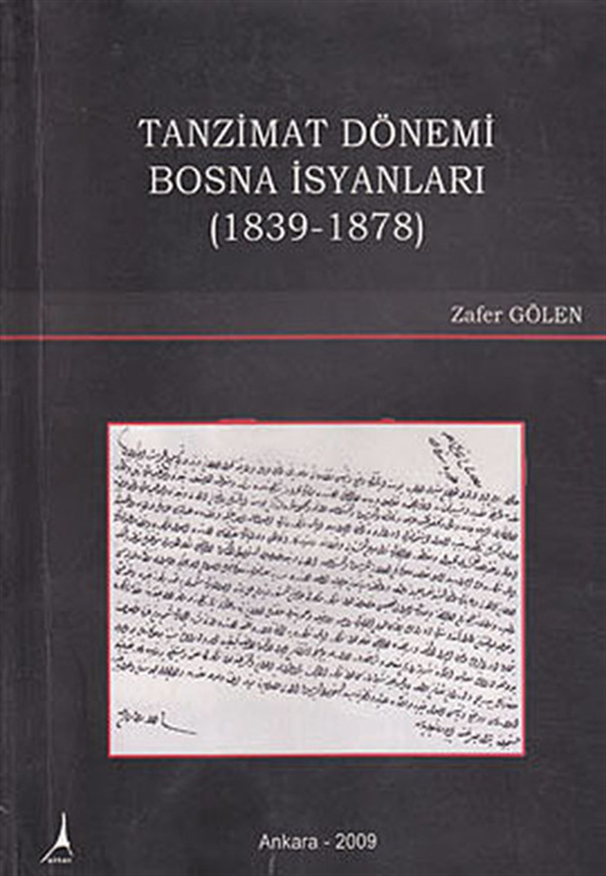 Zafer GölenOsmanli TarihiTanzimat Dönemi Bosna İsyanları