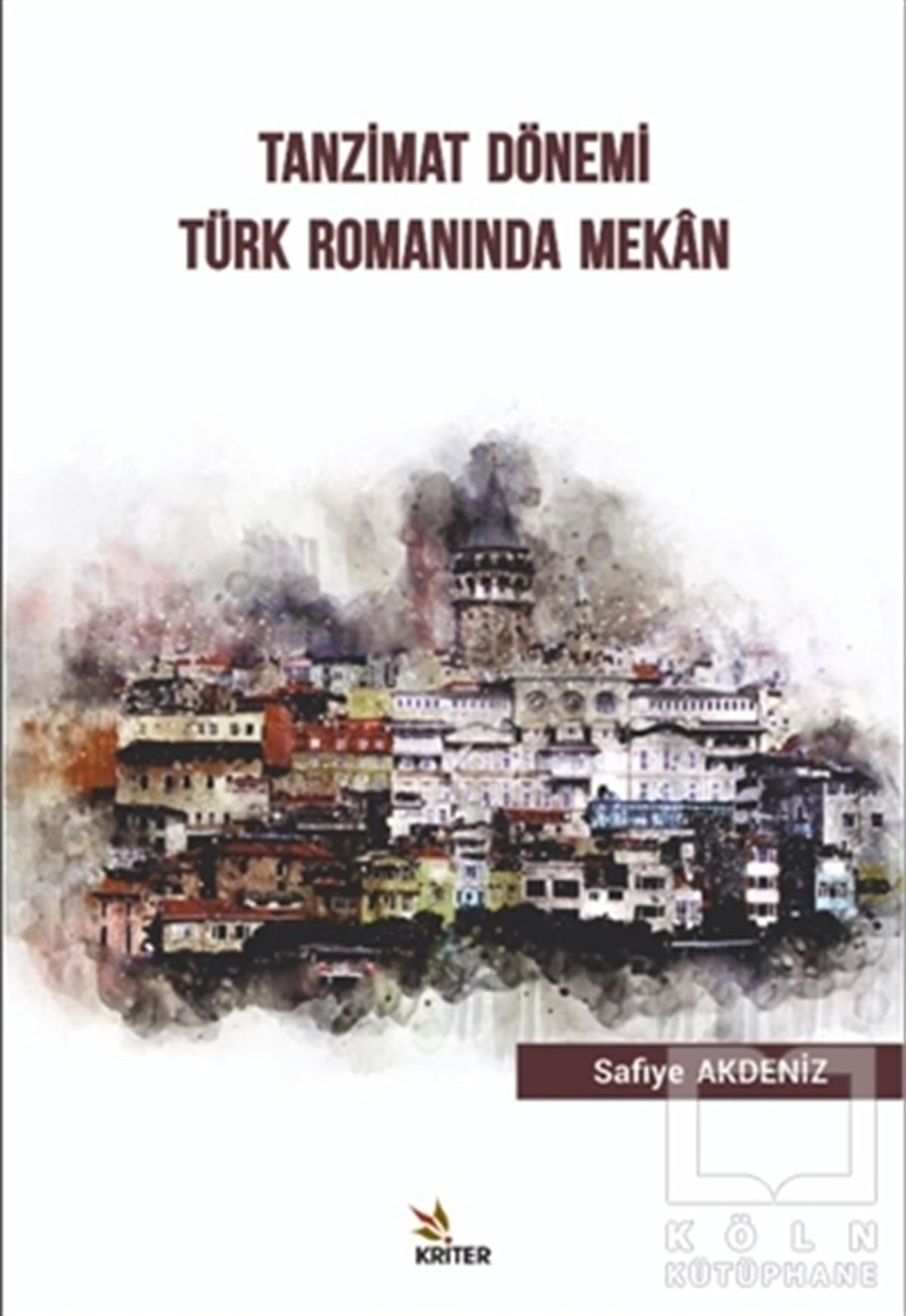 Safiye AkdenizAraştırma-İnceleme-ReferansTanzimat Dönemi Türk Romanında Mekan
