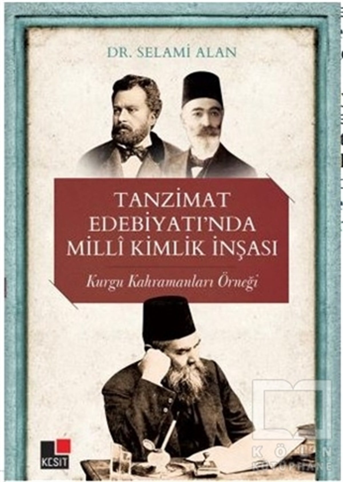 Selami AlanTarihsel RomanlarTanzimat Edebiyatı’nda Milli Kimlik İnşası