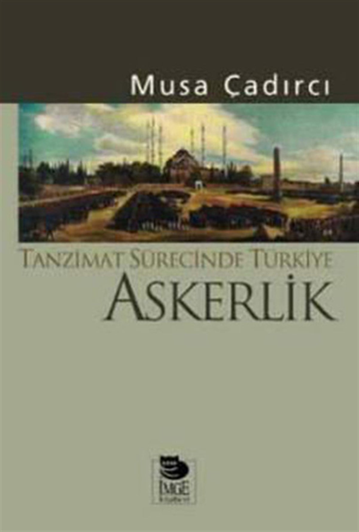 Musa ÇadırcıTürkiye Siyaseti ve Politikası KitaplarıTanzimat Sürecinde Türkiye - Askerlik