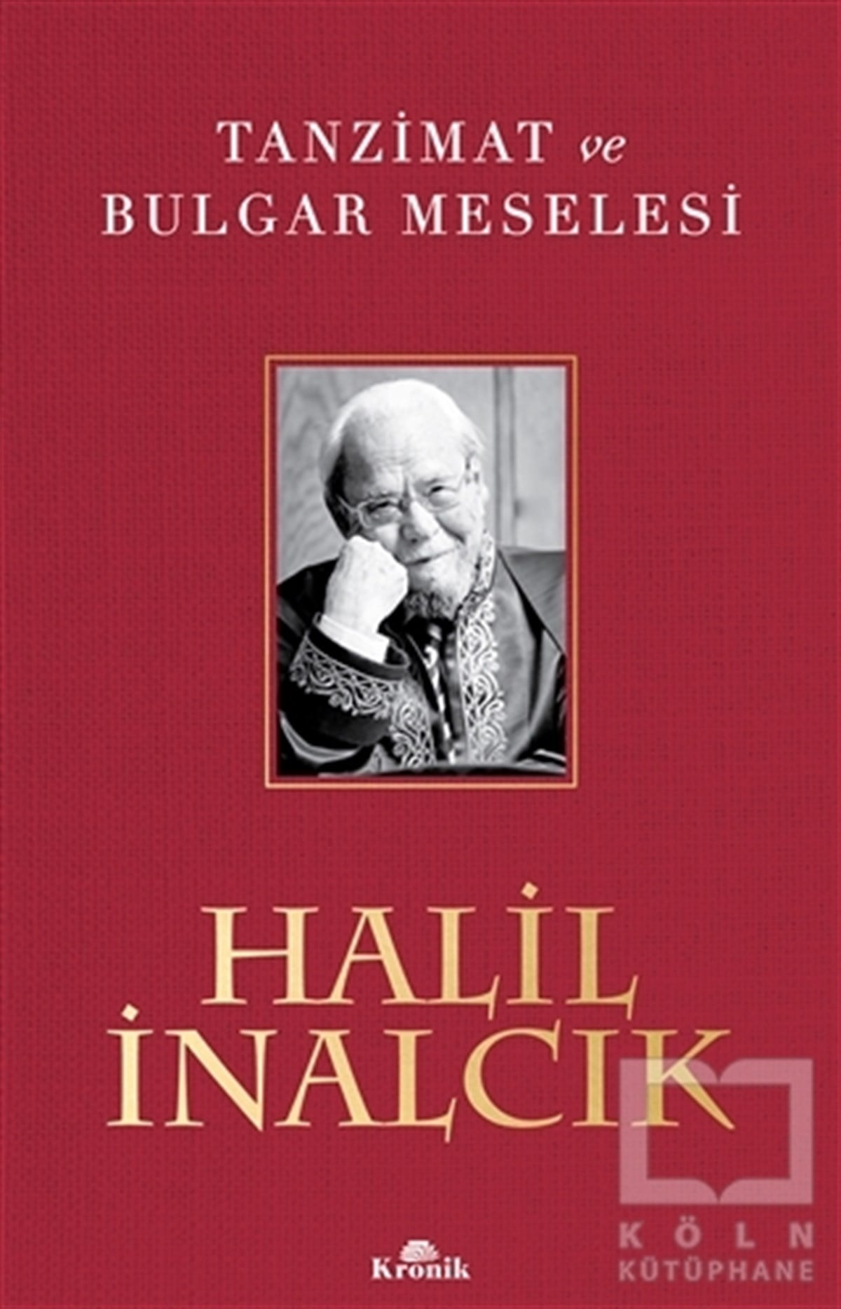 Halil İnalcıkOsmanlı TarihiTanzimat ve Bulgar Meselesi