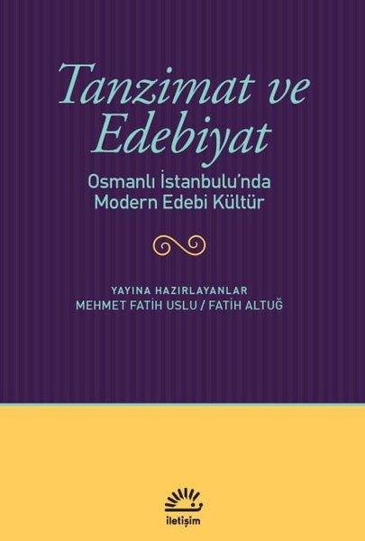 KolektifEleştiri & Kuram & İnceleme KitaplarıTanzimat ve Edebiyat - Osmanlı İstanbulu'nda Modern Edebi Kültür