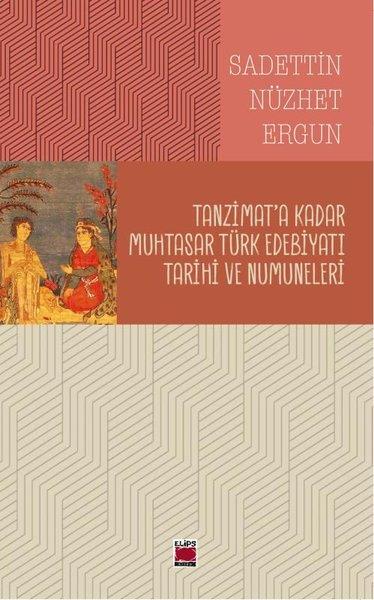 Sadettin Nüzhet ErgunOsmanli TarihiTanzimat'a Kadar Muhtasar Türk Edebiyatı Tarihi ve Numuneleri
