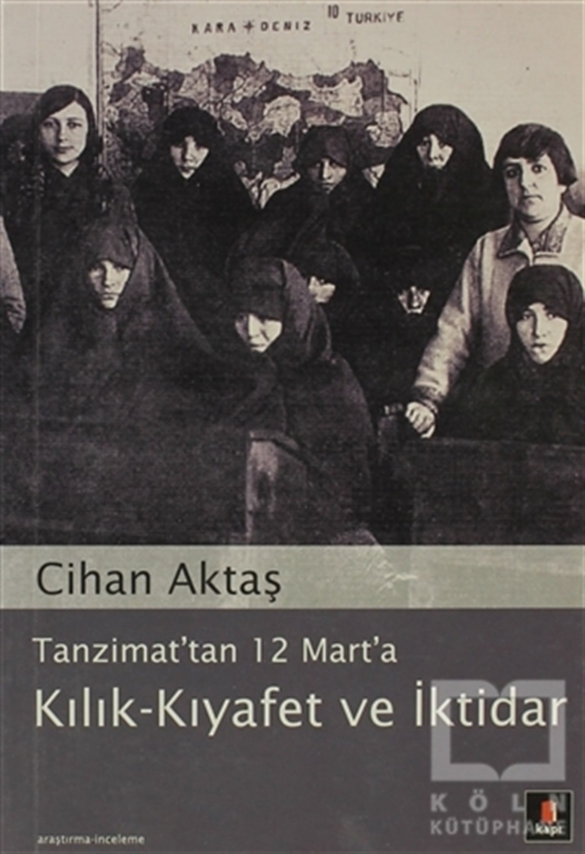 Cihan AktaşDin FelsefesiTanzimat’tan 12 Mart’a Kılık - Kıyafet ve İktidar