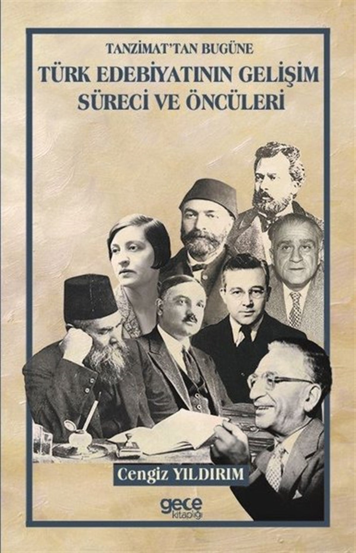 Cengiz YıldırımEleştiri & Kuram & İnceleme KitaplarıTanzimattan Bugüne Türk Edebiyatının Gelişim Süreci ve Öncüleri