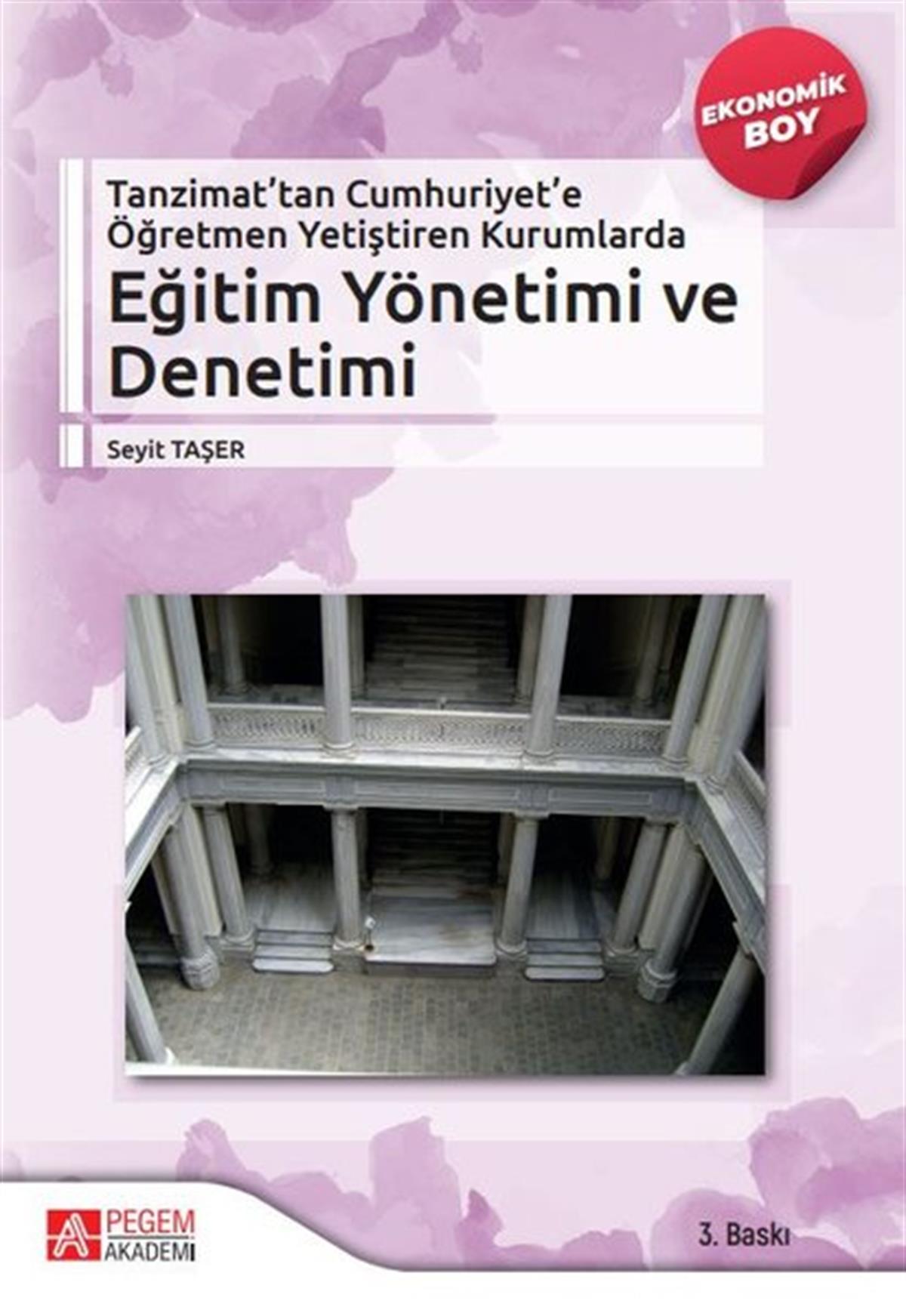 KolektifSosyal Bilimler - ÖgretmenlikTanzimattan Cumhuriyete Öğretmen Yetiştiren Kurumlarda Eğitim Yönetimi ve Denetimi - Ekonomik Boy