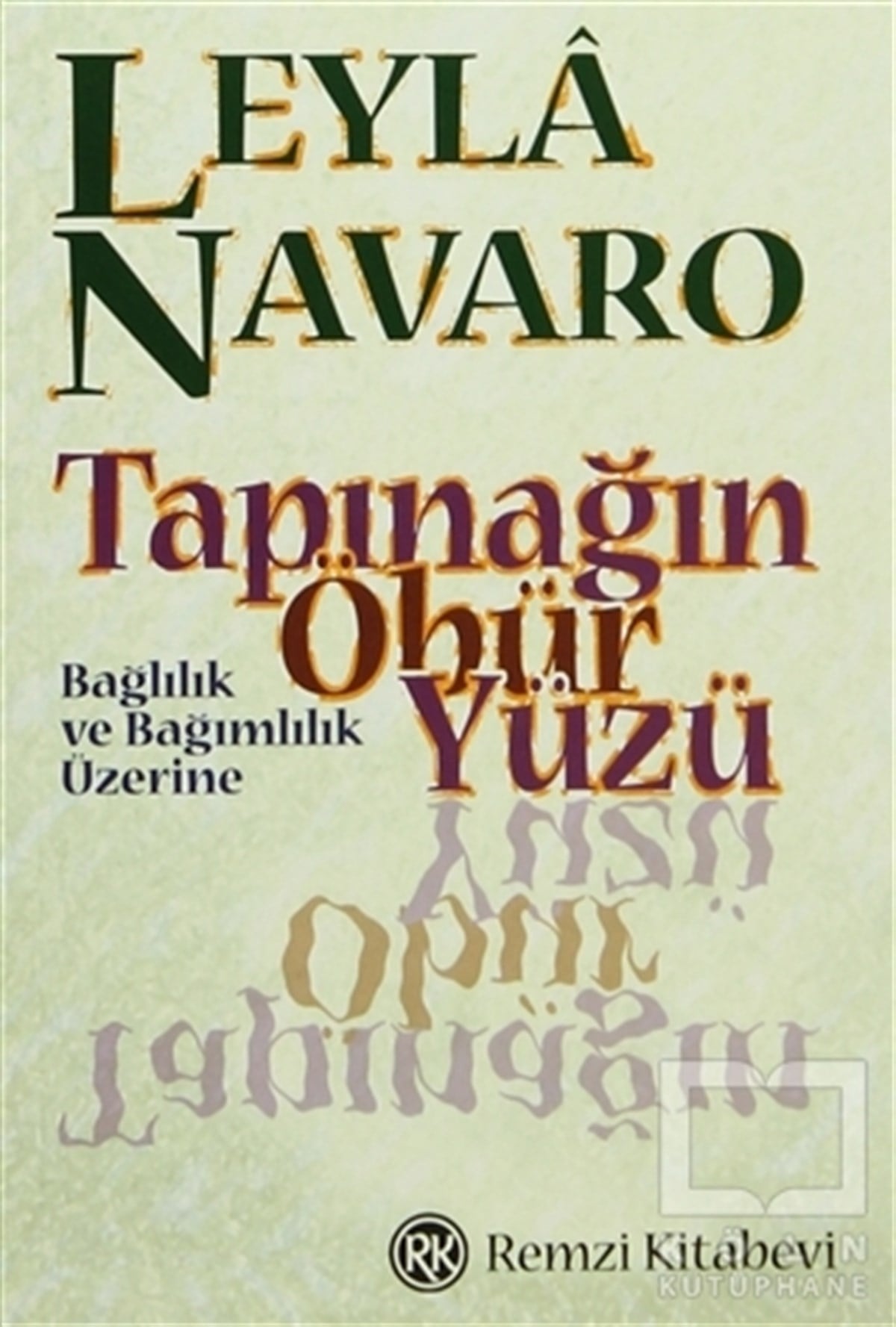Leyla NavaroDiğerTapınağın Öbür Yüzü Bağlılık ve Bağımlılık Üzerine