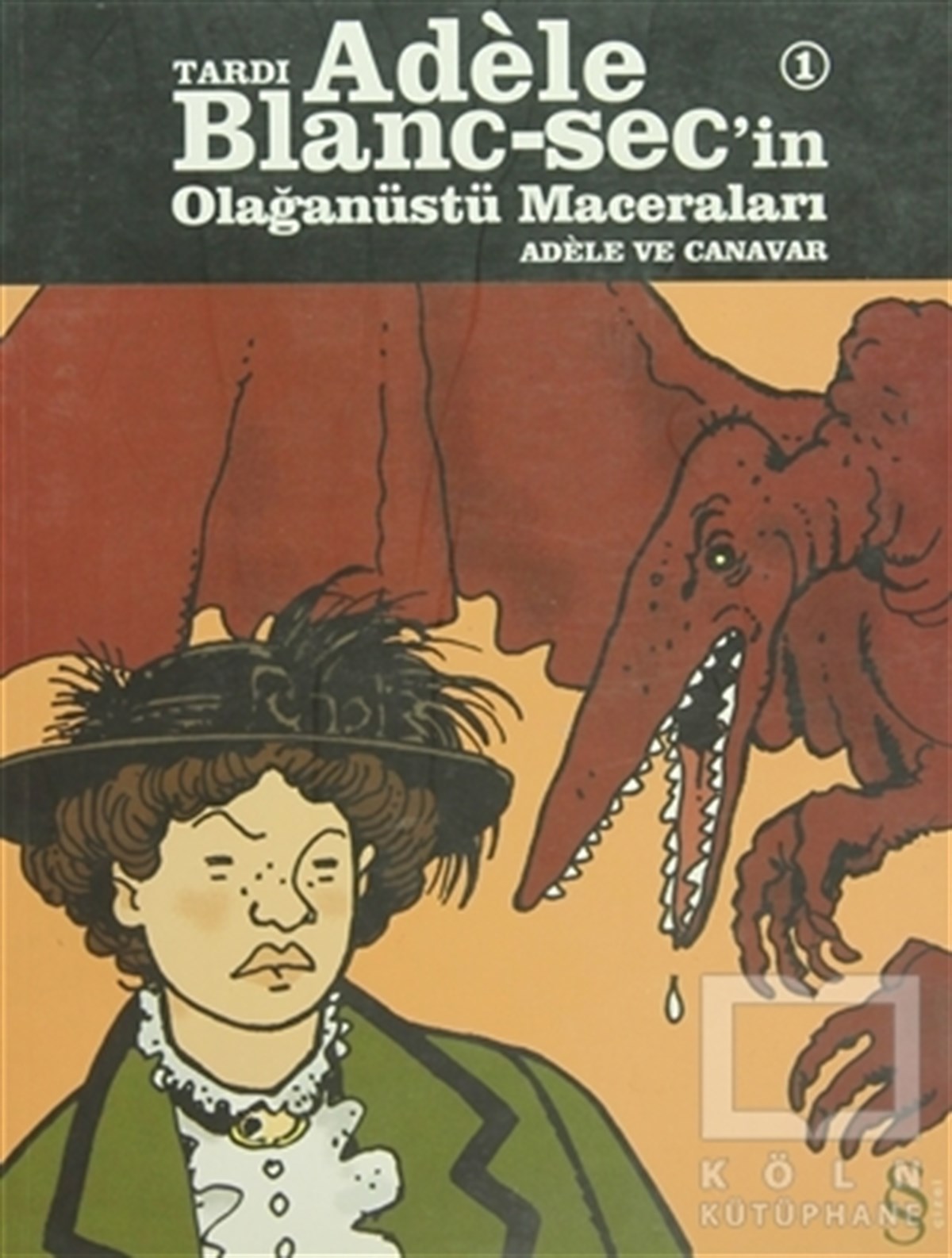 Jacques TardiÇizgi RomanTardı Adele Blanc-Sec’in Olağanüstü Maceraları 1 - Adele ve Canavar