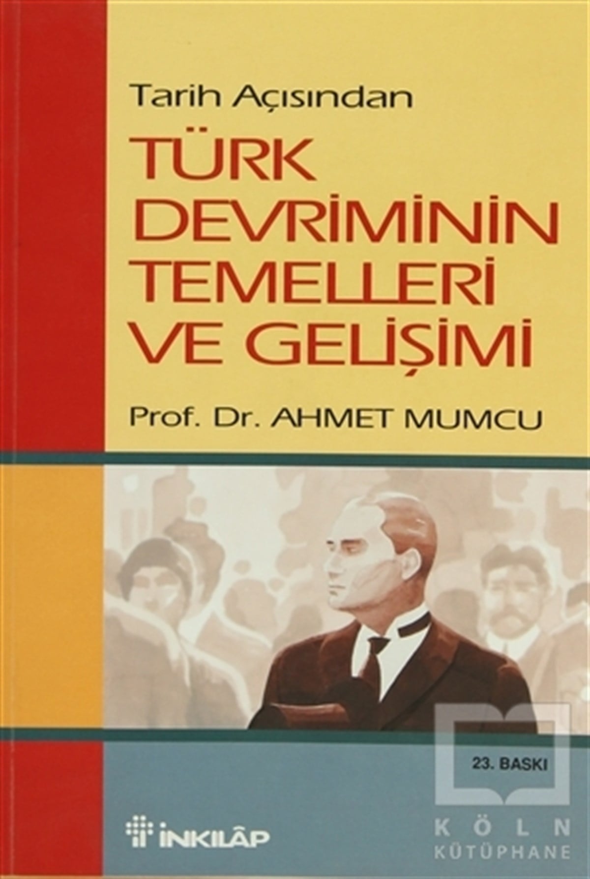 Ahmet MumcuYakın TarihTarih Açısından Türk Devriminin Temelleri ve Gelişimi
