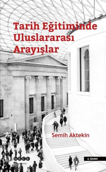 Semih AktekinGenel Politika & Siyaset Bilim & Siyaset Tarihi KitaplarıTarih Eğitiminde Uluslararası Arayışlar
