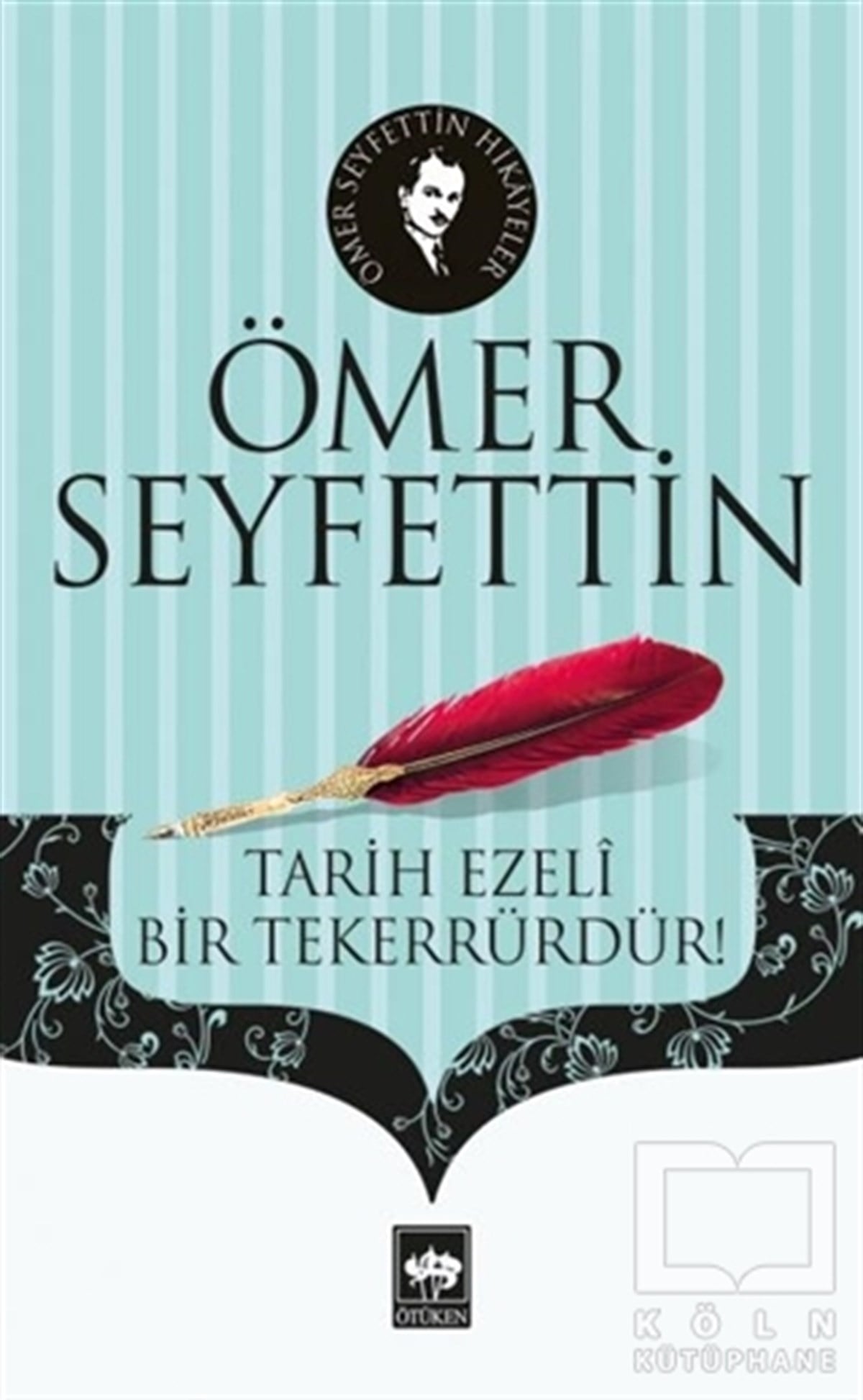 Ömer SeyfettinDünya Klasikleri & Klasik KitaplarTarih Ezeli Bir Tekerrürdür!