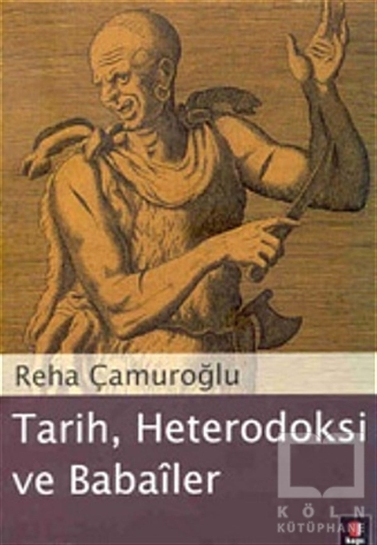 Reha ÇamuroğluTasavvuf - Mezhepler - TarikatlarTarih, Heterodoksi ve Babailer