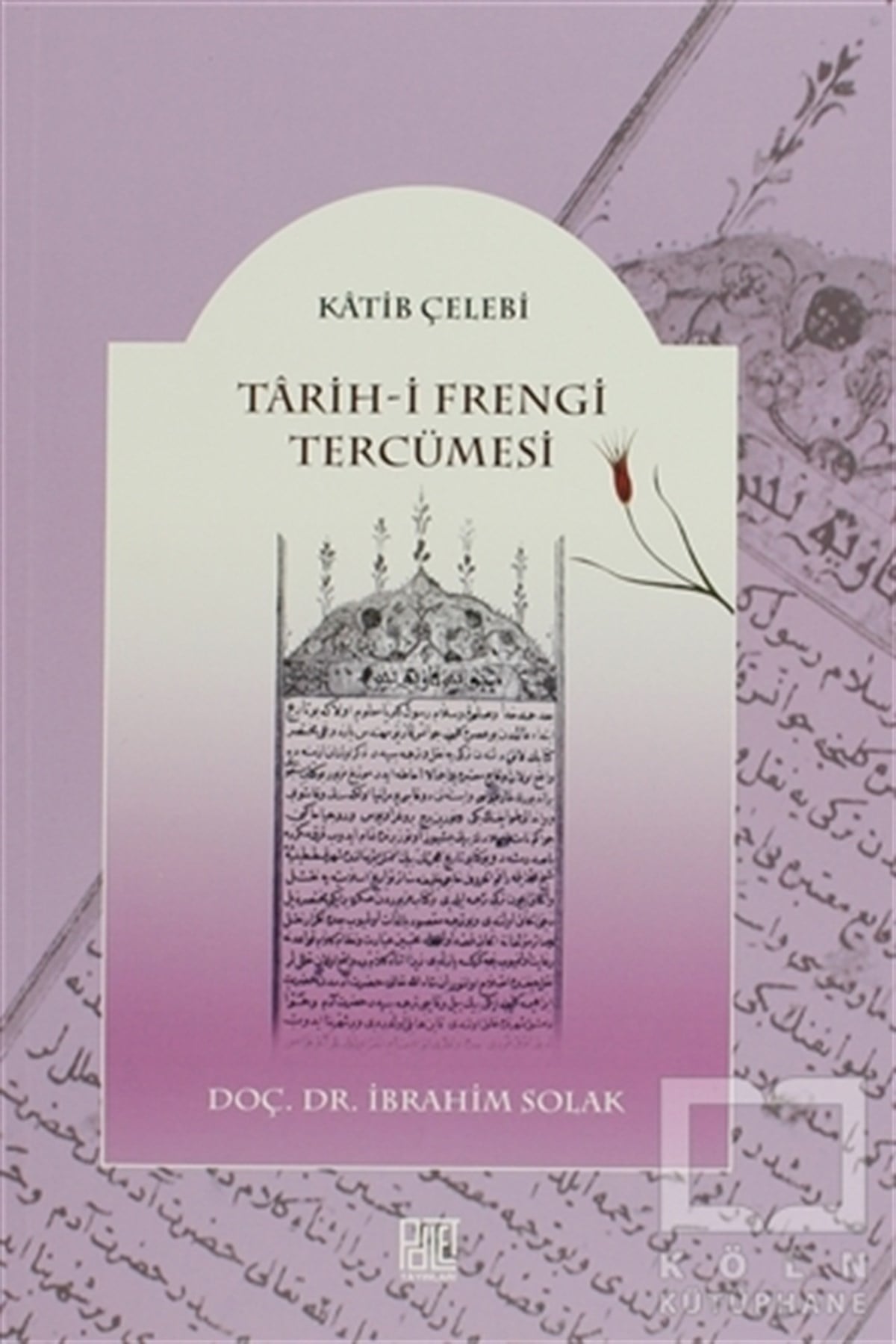 Katip ÇelebiAraştırma - İncelemeTarih-i Frengi Tercümesi