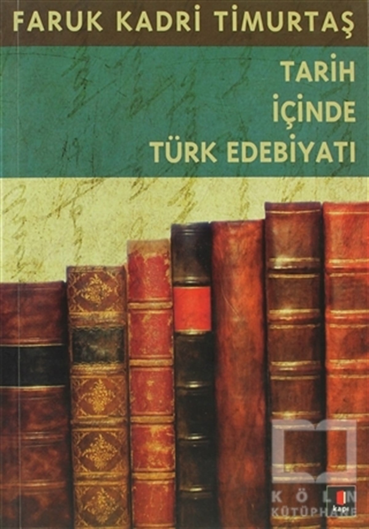 Faruk Kadri TimurtaşAraştırma-İnceleme-ReferansTarih İçinde Türk Edebiyatı