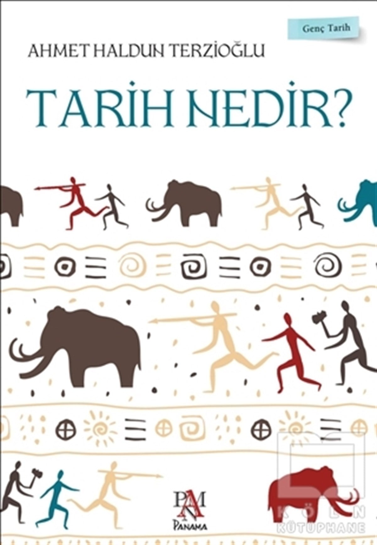 Ahmet Haldun TerzioğluAraştırma - İncelemeTarih Nedir? - Genç Tarih Serisi
