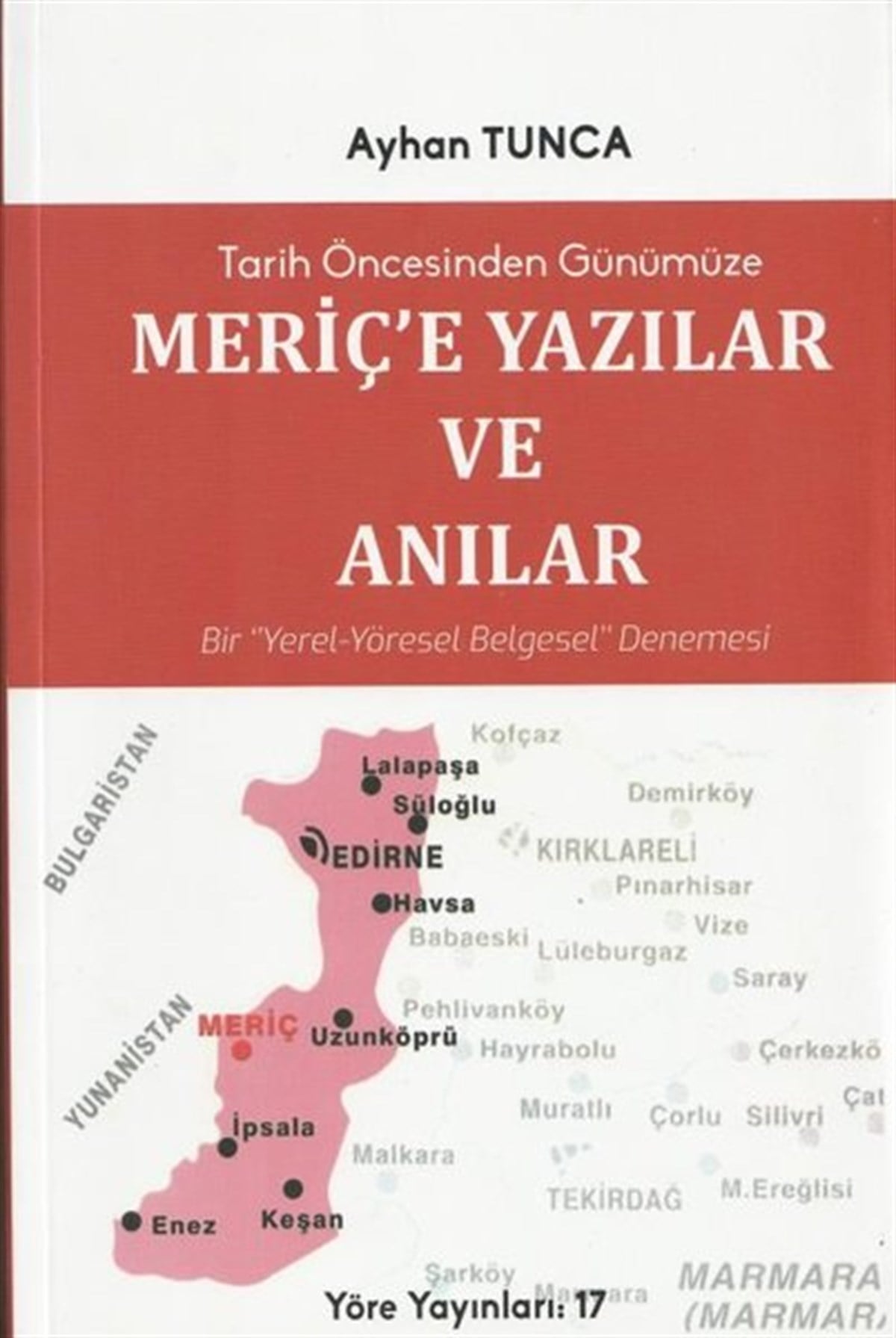 Ayhan TuncaDünya TarihiTarih Öncesinden Günümüze Meriç'e Yazılar ve Anılar