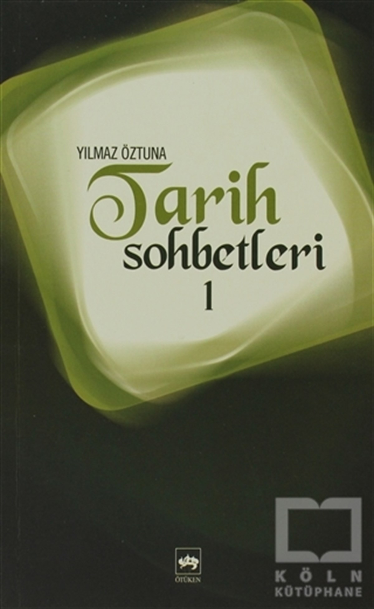 Yılmaz ÖztunaOsmanlı TarihiTarih Sohbetleri 1