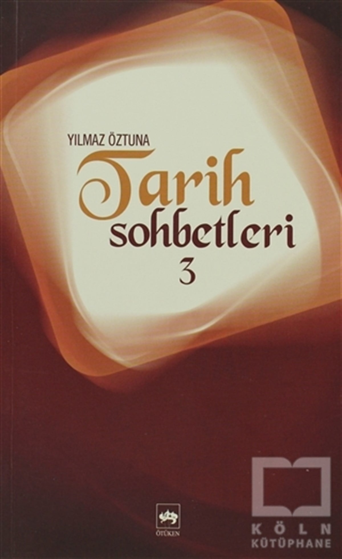 Yılmaz ÖztunaOsmanlı TarihiTarih Sohbetleri 3