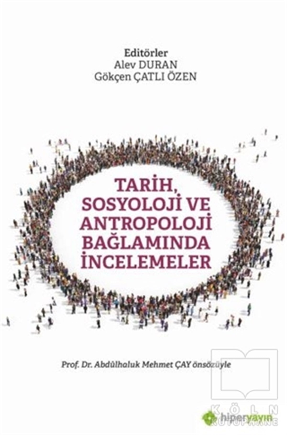 Abdülhaluk M. ÇayAntropoloji KitaplarıTarih, Sosyoloji ve Antropoloji Bağlamında İncelemeler