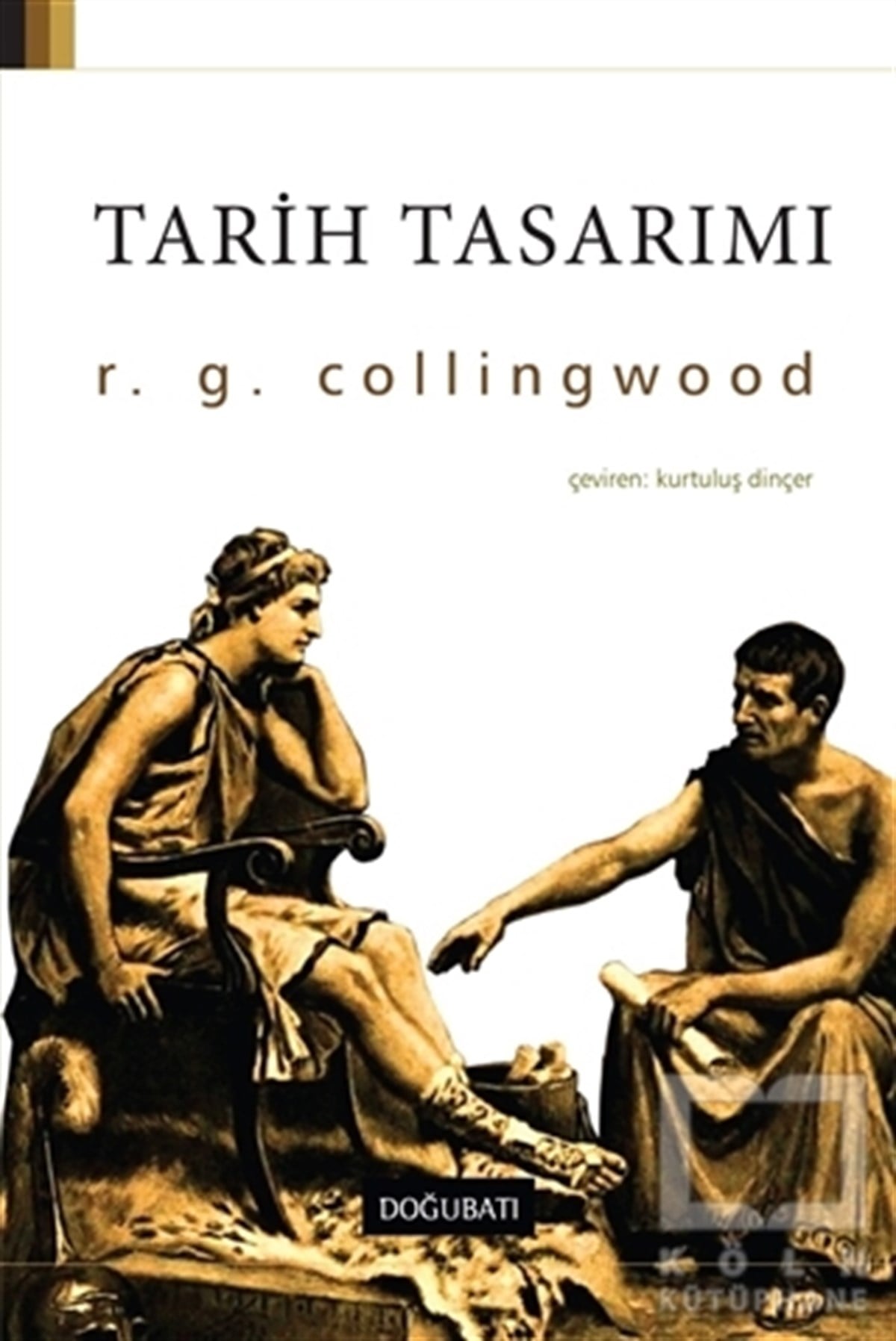 R. G. CollingwoodTarih FelsefesiTarih Tasarımı