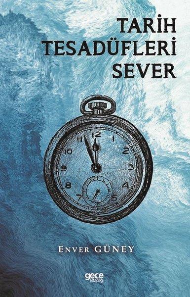 Enver GüneySosyal Bilimler - ÖgretmenlikTarih Tesadüfleri Sever