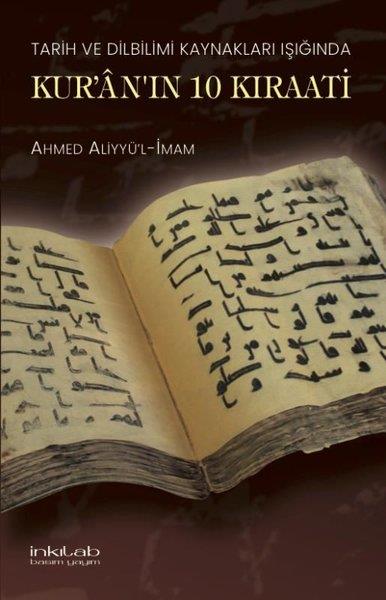 Ahmed Aliyyü'l-İmamİslami KitaplarTarih ve Dilbilimi Kaynakları Işığında Kur'an'ın 10 Kıraati