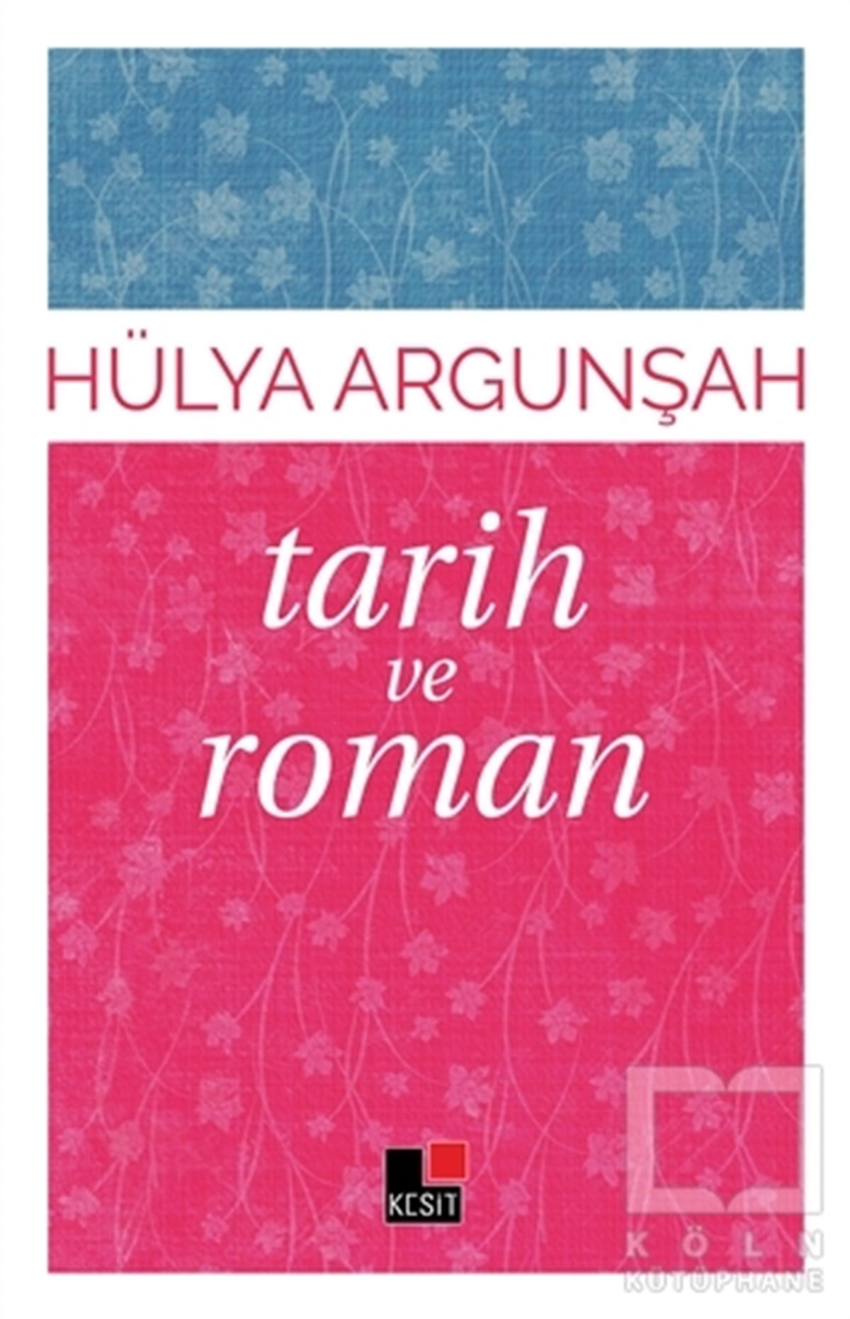 Hülya ArgunşahAraştırma-İnceleme-ReferansTarih ve Roman