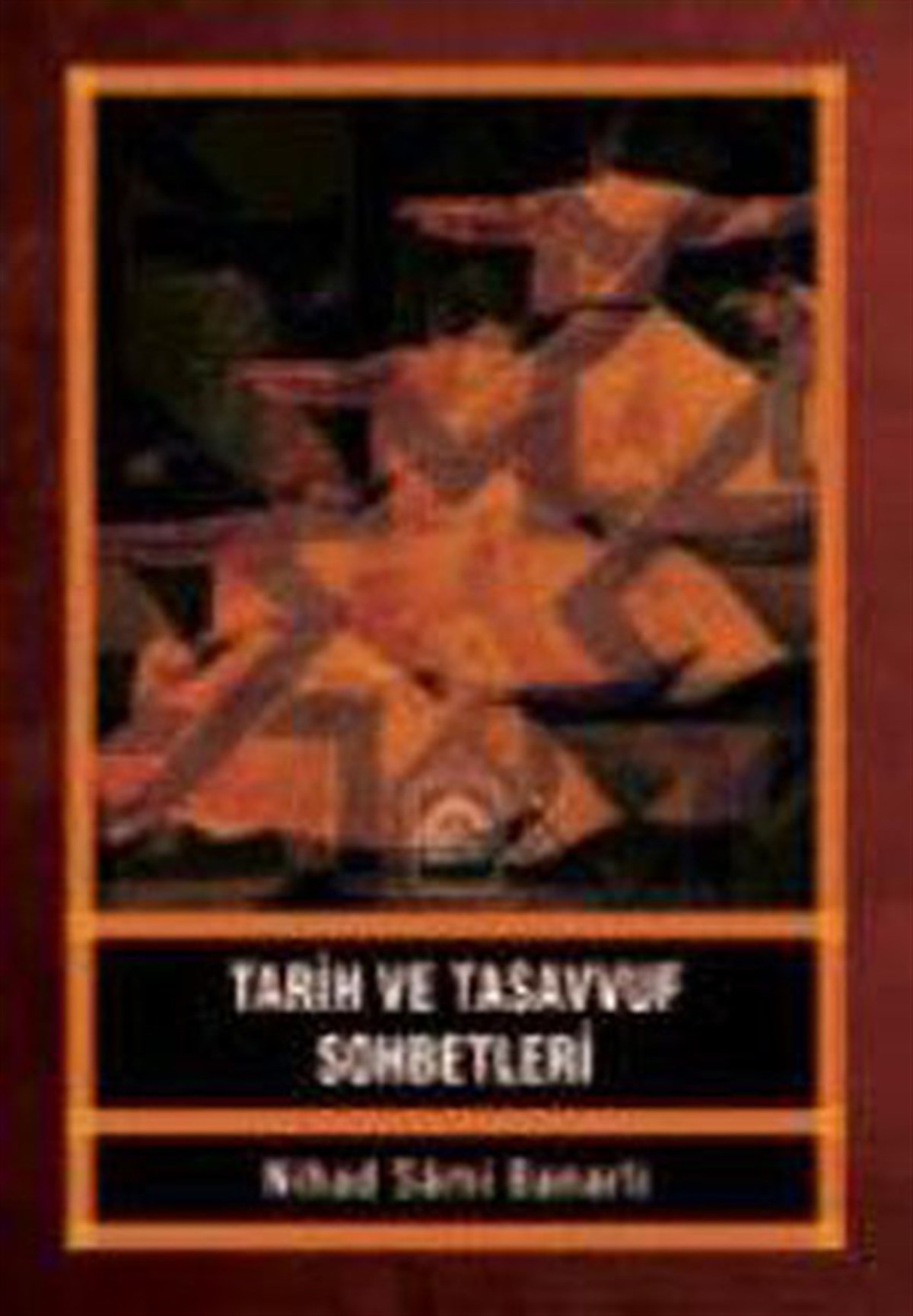 Nihad Sami BanarlıTasavvuf KitaplarıTarih ve Tasavvuf Sohbetleri
