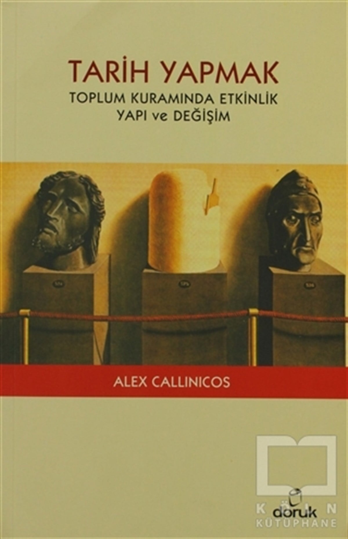 Alex CallinicosAraştırma - İncelemeTarih Yapmak