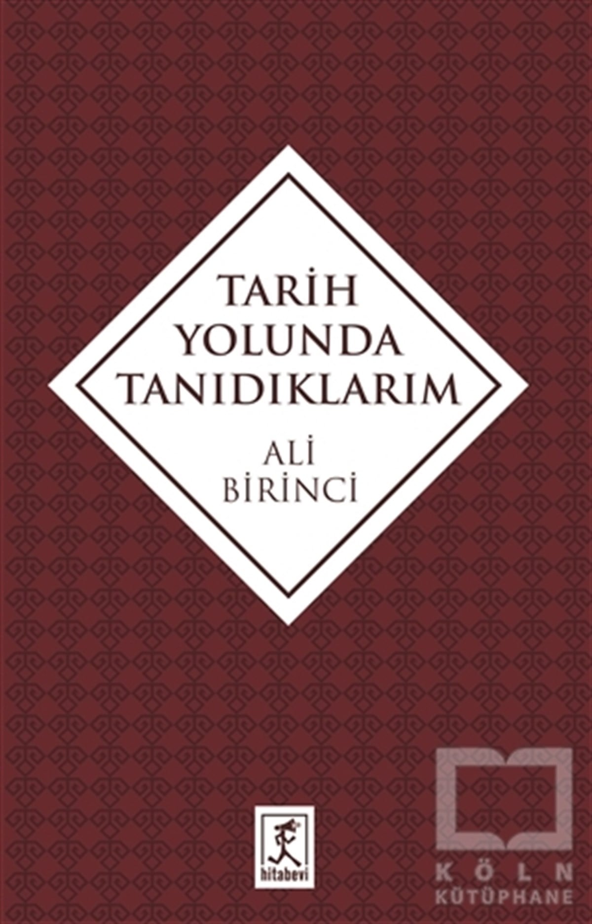 Ali BirinciAraştırma - İncelemeTarih Yolunda Tanıdıklarım