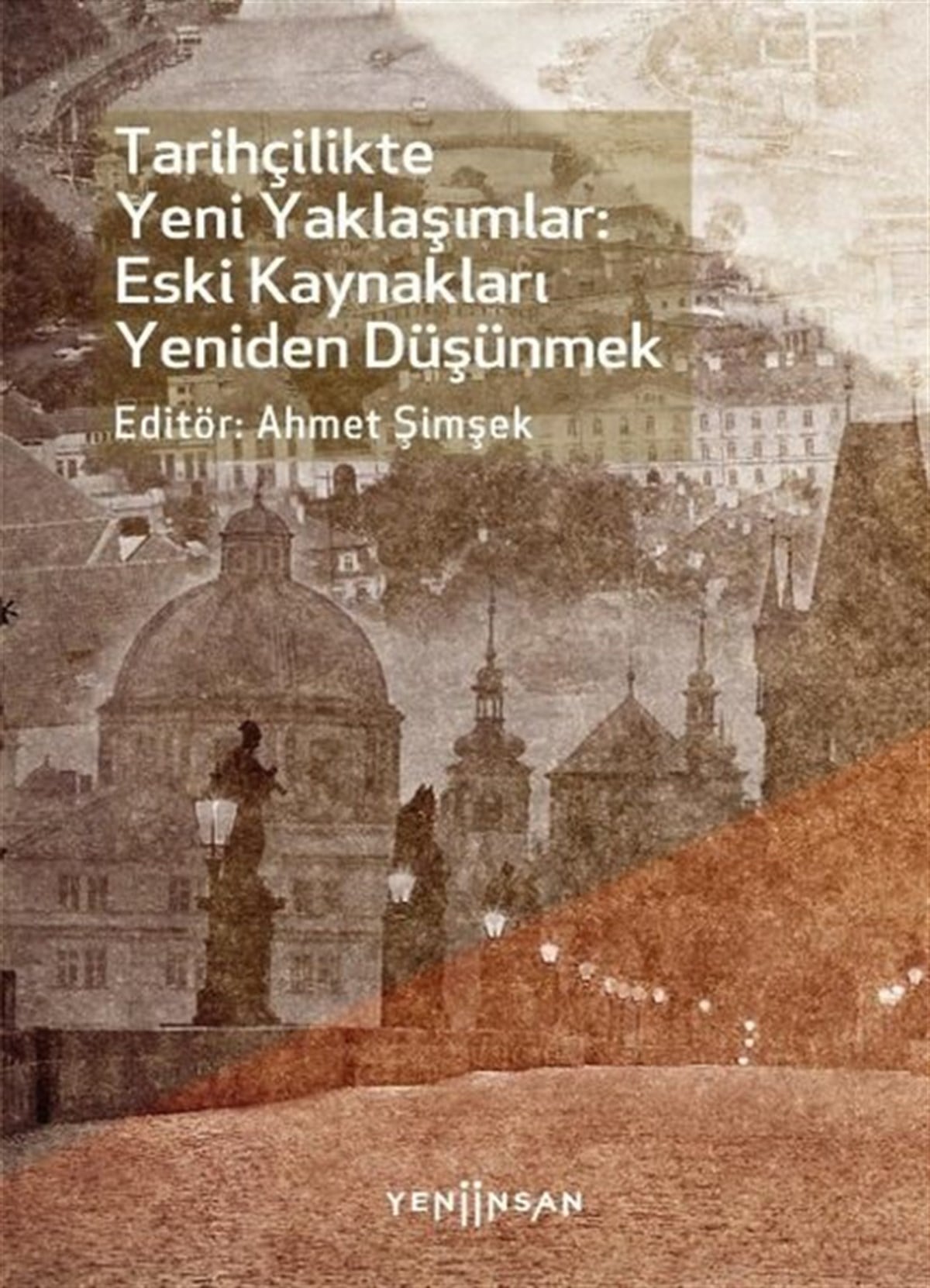 KolektifTürk Tarihi Araştırmaları KitaplarıTarihçilikte Yeni Yaklaşımlar: Eski Kaynakları Yeniden Düşünmek