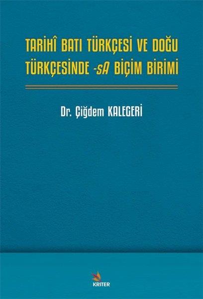 Çiğdem KalegeriDil Bilimi - EtimolojiTarihi Batı Türkçesi ve Doğu Türkçesinde -sA Biçim Birimi