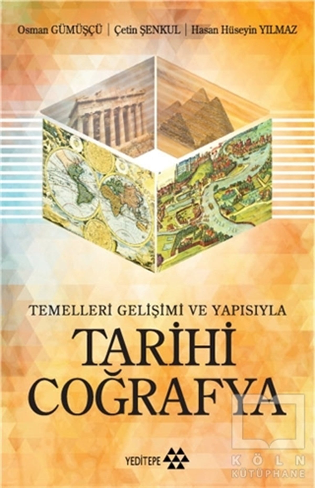 Osman GümüşçüGenel KonularTarihi Coğrafya: Temelleri Gelişimi ve Yapısıyla
