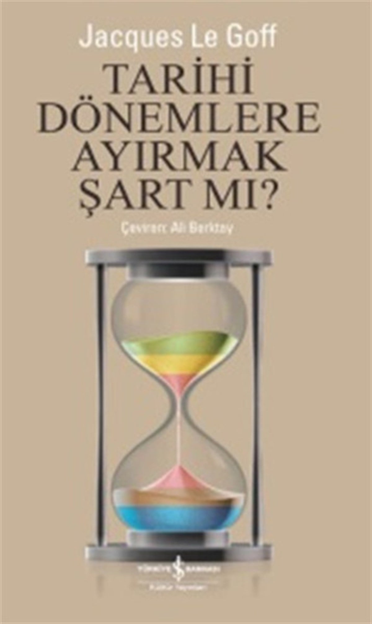 Ali BerktayDünya TarihiTarihi Dönemlere Ayırmak Şart Mı?