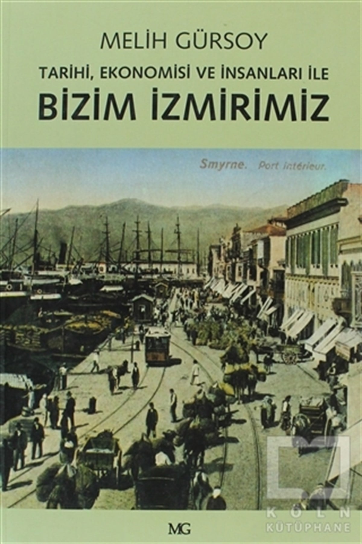 Melih GürsoyDiğerTarihi, Ekonomisi ve İnsanları ile Bizim İzmirimiz