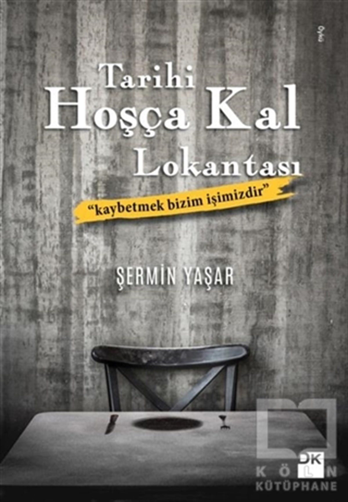 Şermin YaşarÖyküTarihi Hoşça Kal Lokantası