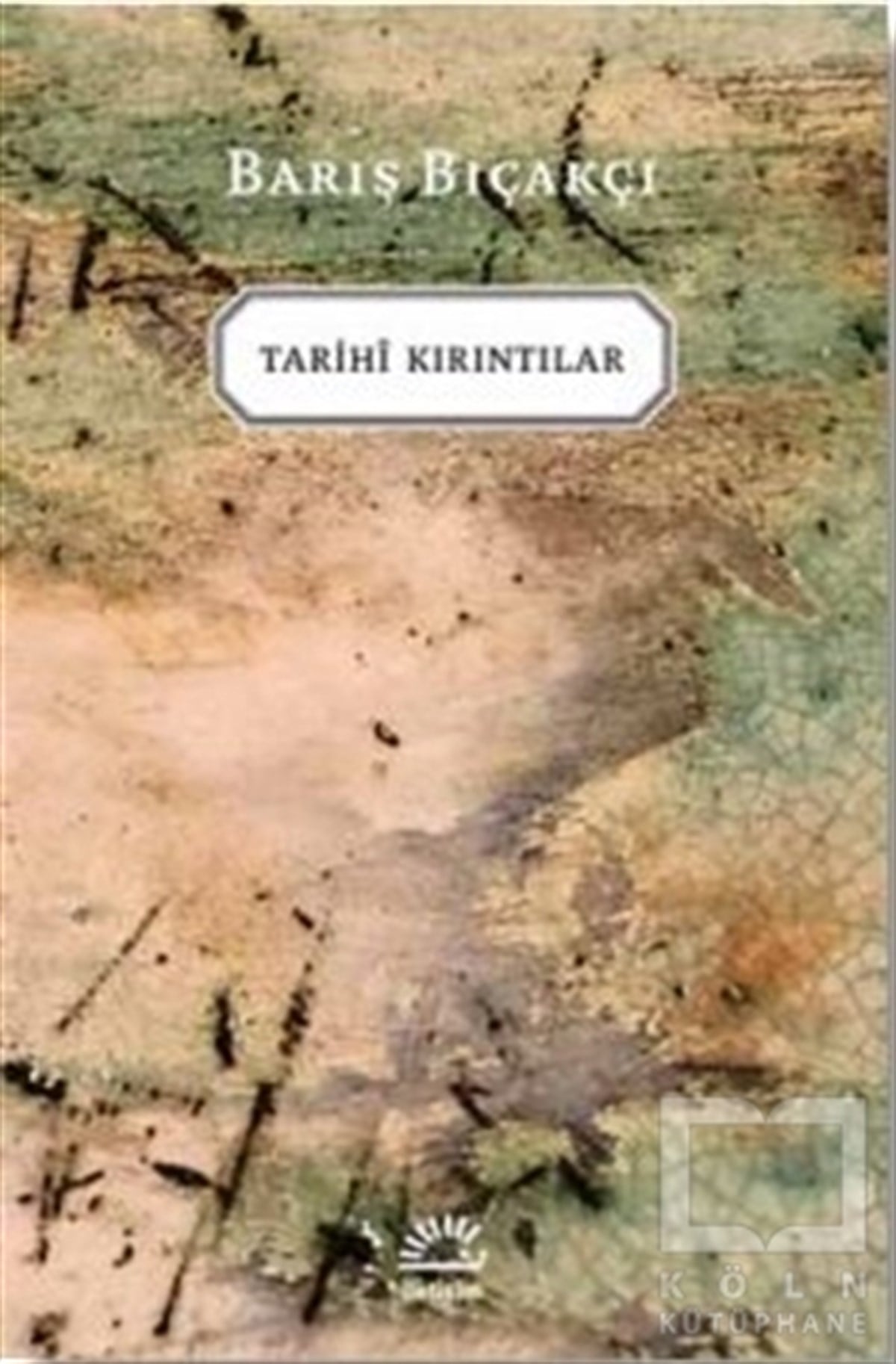 Barış BıçakçıRomanTarihi Kırıntılar