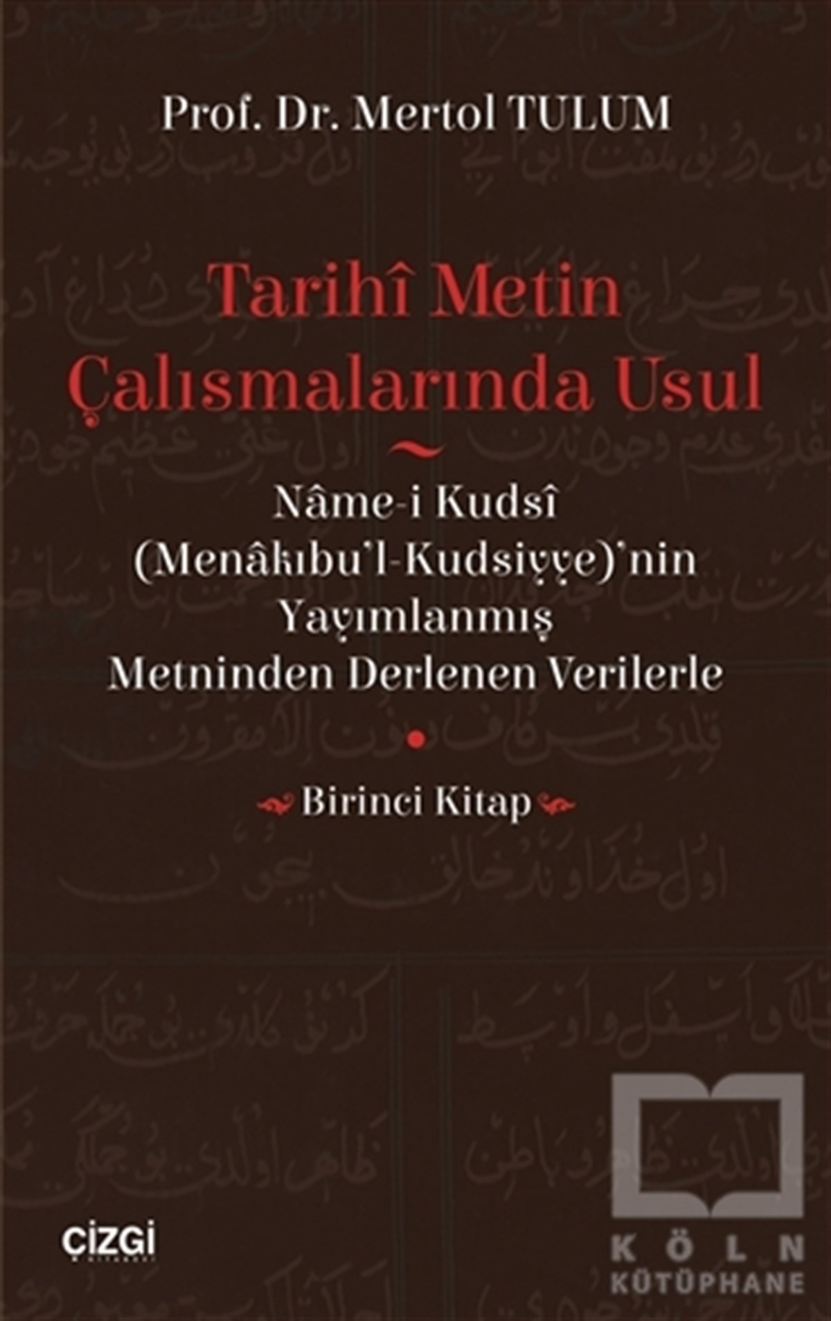 Mertol TulumAraştırma - İncelemeTarihi Metin Çalışmalarında Usul