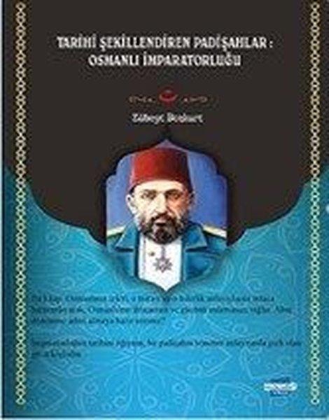 Zübeyt BozkurtOsmanli TarihiTarihi Şekillendiren Padişahlar: Osmanlı İmparatorluğu - Türkçe - Kürtçe