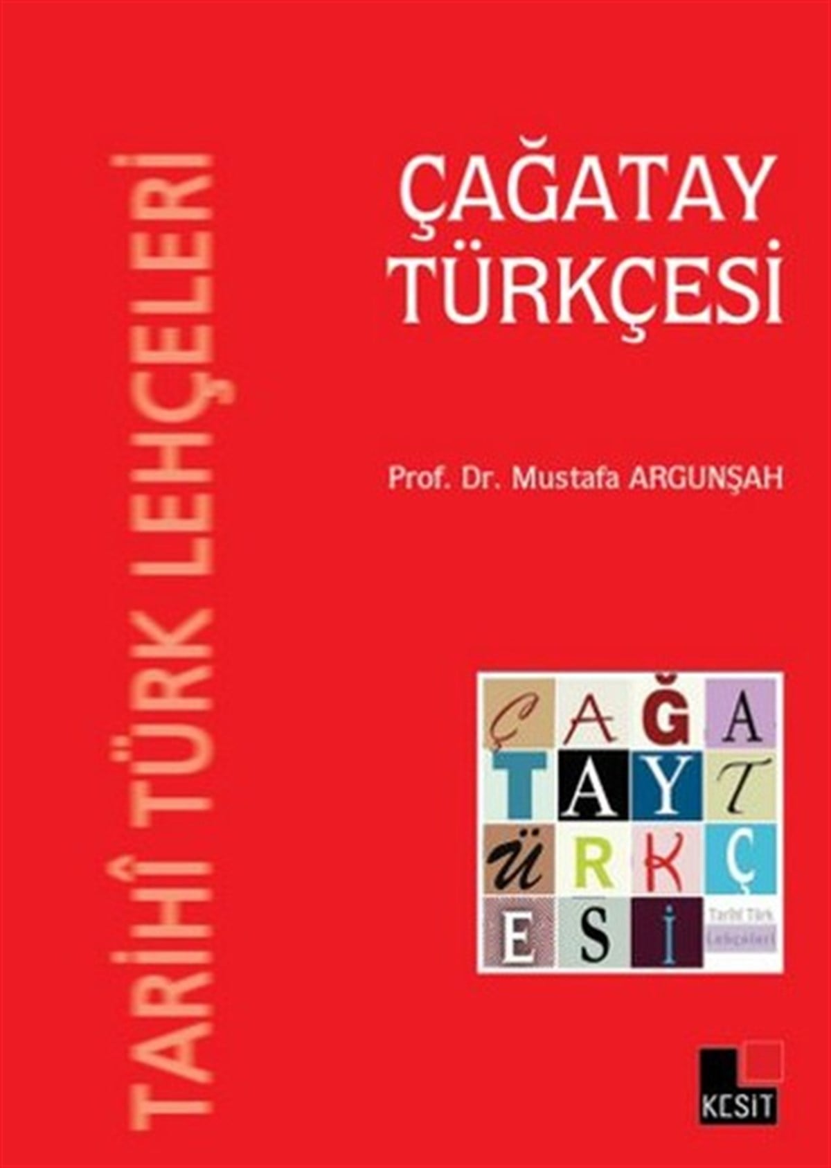 Mustafa ArgunşahTürkçe Dil Bilim KitaplarıTarihi Türk Lehçeleri - Çağatay Türkçesi
