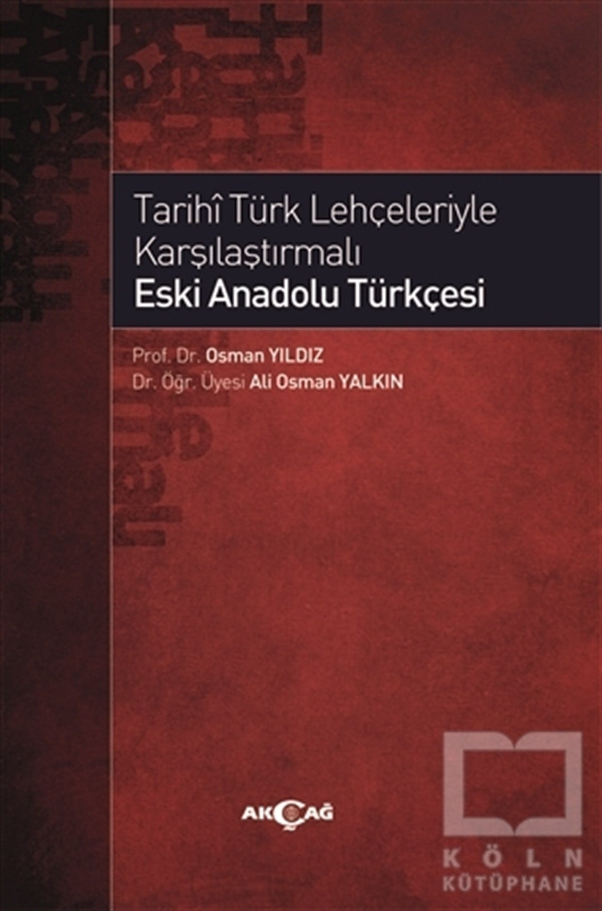 Osman YıldızTürkçe Dil Bilim KitaplarıTarihi Türk Lehçeleriyle Karşılaştırmalı Eski Anadolu Türkçesi