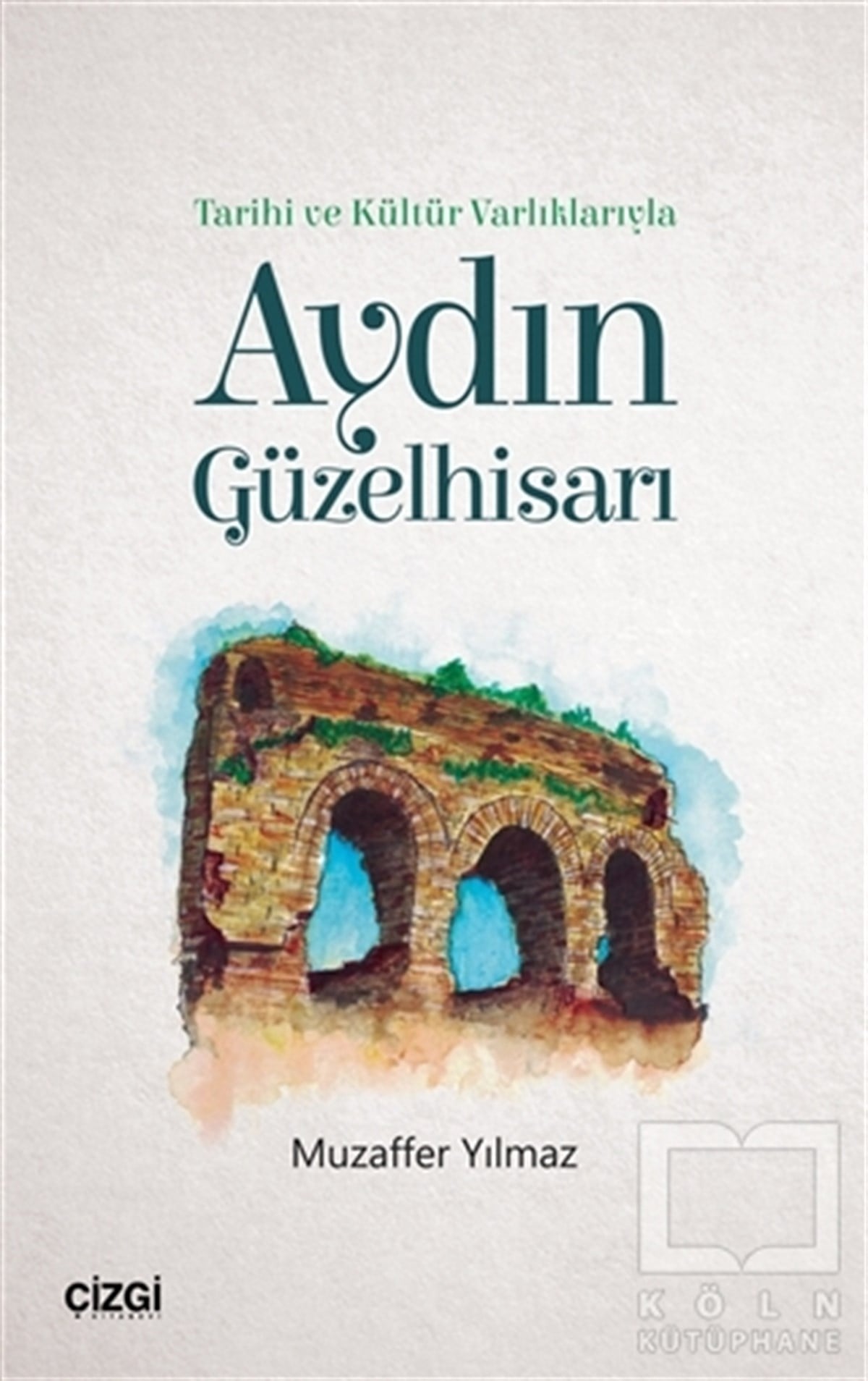Muzaffer YılmazSanat TarihiTarihi ve Kültür Varlıklarıyla Aydın Güzelhisarı