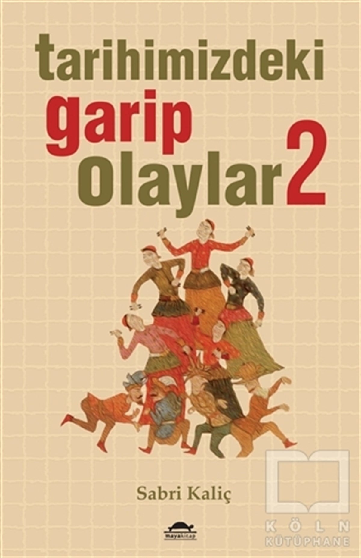 Sabri KaliçAraştırma - İncelemeTarihimizdeki Garip Olaylar - 2