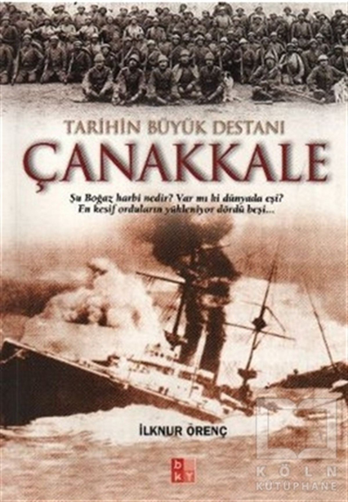 İlknur ÖrençYakın TarihTarihin Büyük Destanı Çanakkale