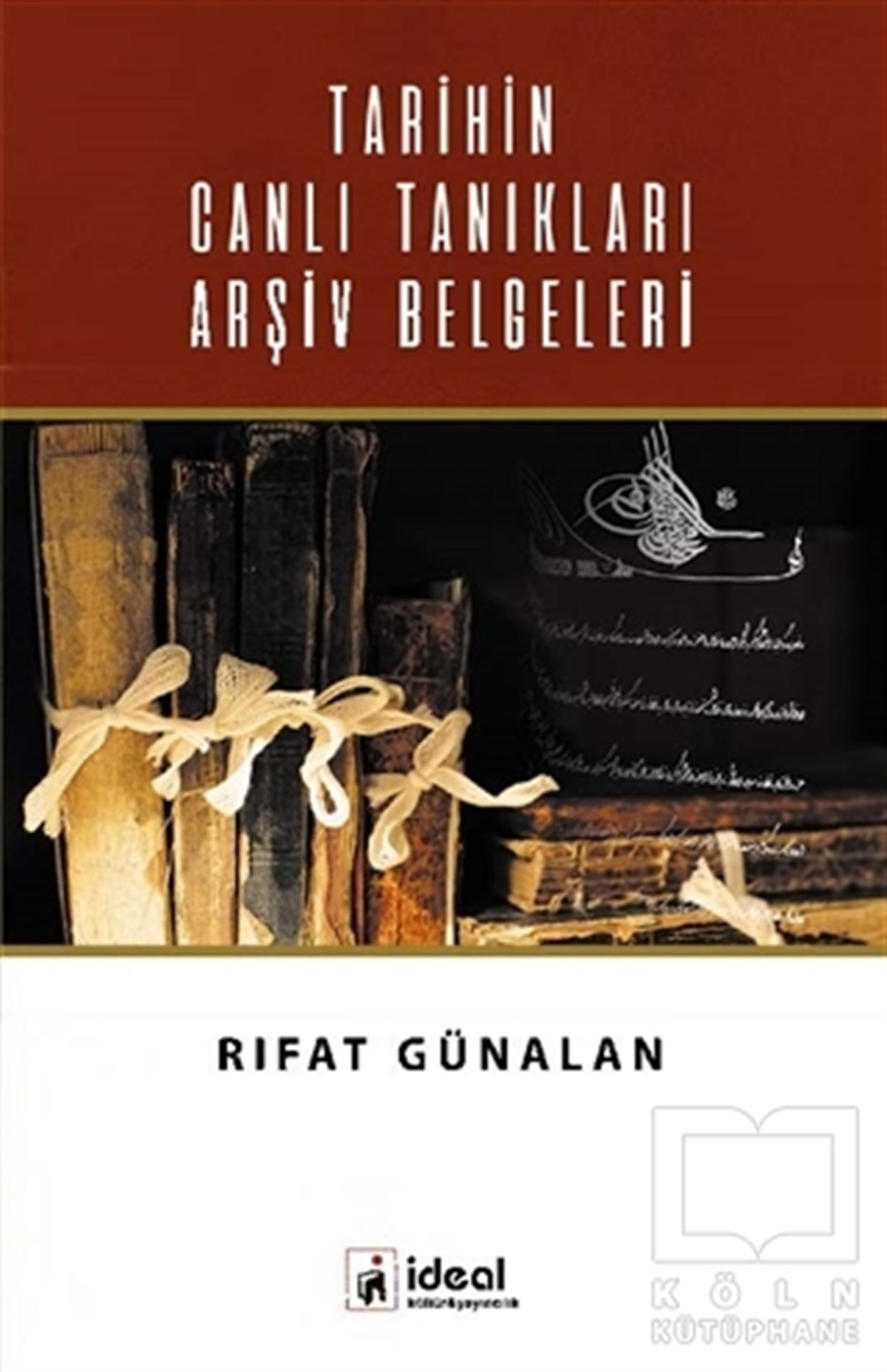 Rıfat GünalanOsmanlı TarihiTarihin Canlı Tanıkları Arşiv Belgeleri