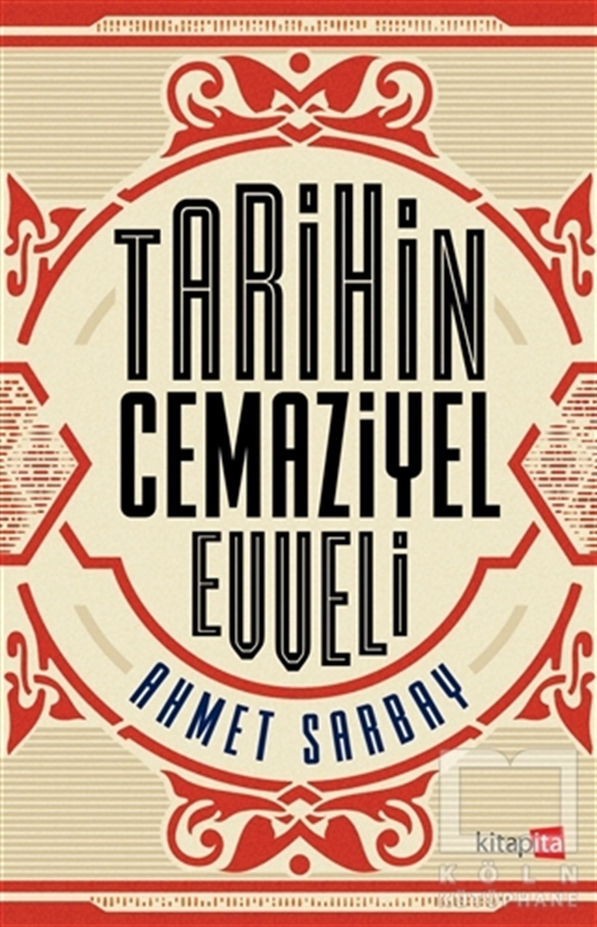 Ahmet SarbayAraştırma - İncelemeTarihin Cemaziyel Evveli