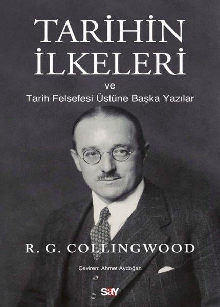 R. G. CollingwoodFelsefe BilimiTarihin İlkeleri ve Tarih Felsefesi Üstune Başka Yazılar