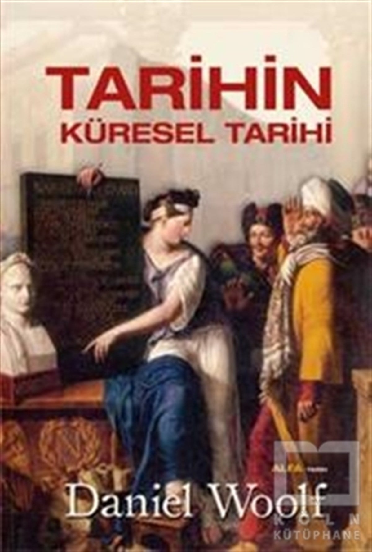 Daniel WoolfDünya TarihiTarihin Küresel Tarihi